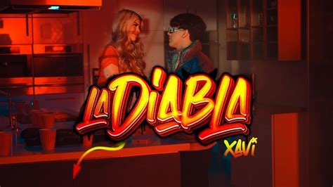 canción eres una diabla|la diabla xavi youtube.